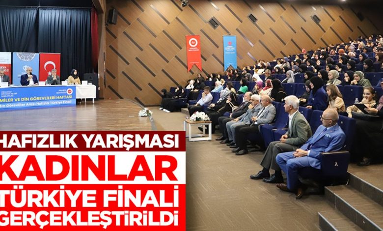 Hafızlık Yarışması Kadınlar Türkiye Finali Sakarya’da gerçekleştirildi Hafızlık Yarışması Kadınlar Türkiye Finali Sakarya’da gerçekleştirildi