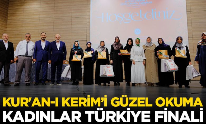 Kur’an-ı Kerim’i Güzel Okuma Kadınlar Türkiye Finali Bursa’da yapıldı Kur’an-ı Kerim’i Güzel Okuma Kadınlar Türkiye Finali Bursa’da yapıldı