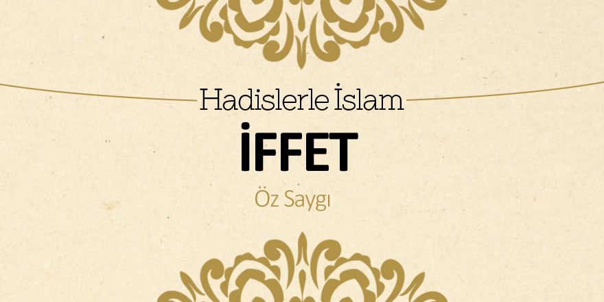 İffet ve Öz Saygının Önemi