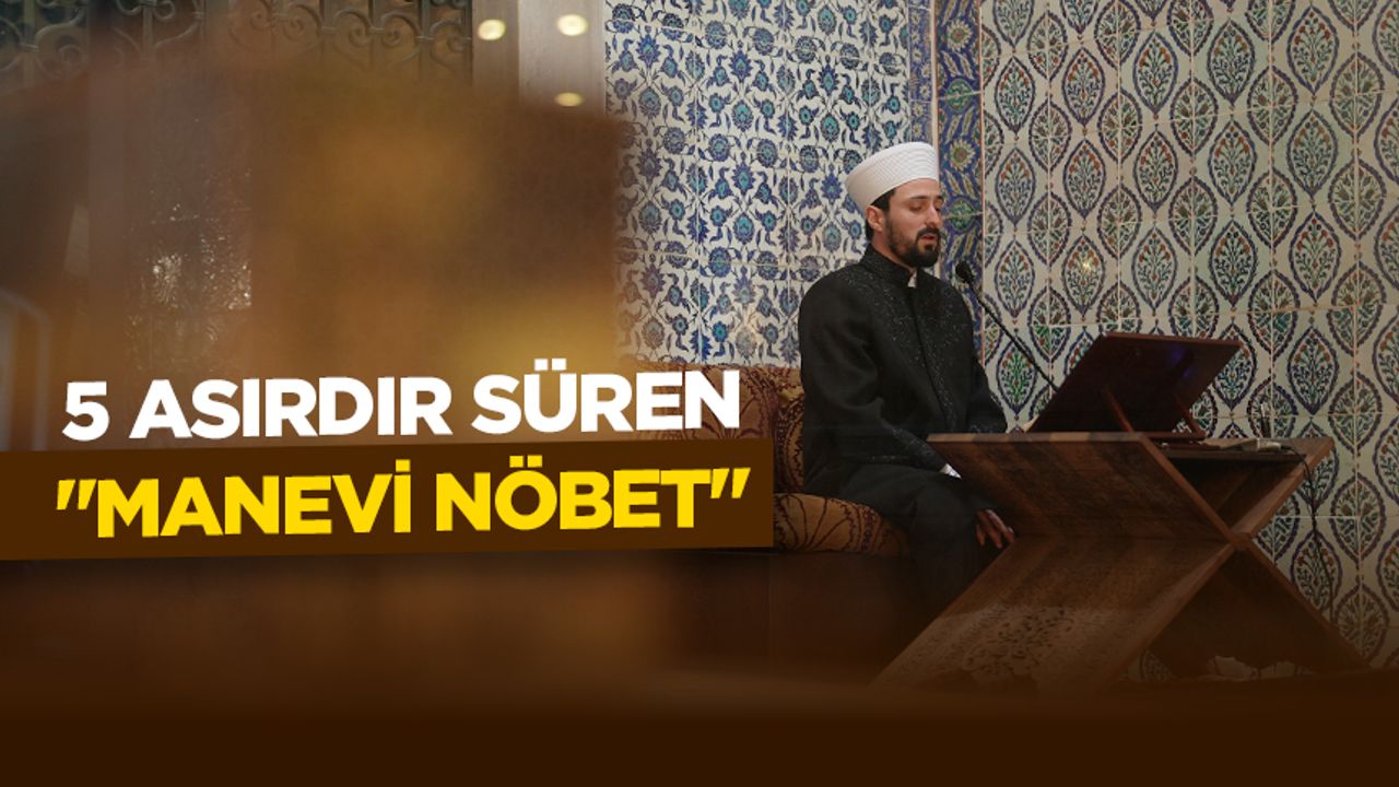 Topkapı Sarayı’nda 5 Asırdır Süren Kur’an-ı Kerim Nöbeti