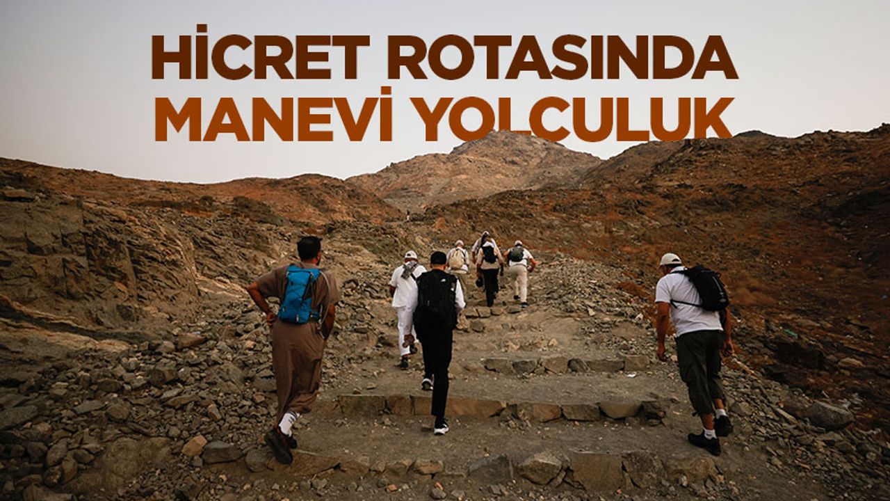Hicret Rotasında Manevi Yolculuk Başlıyor